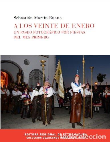 Libros: A LOS VEINTE DE ENERO UN PASEO FOTOGRAFICO POR FIESTAS DEL - SEBASTIAN MARTIN RUANO