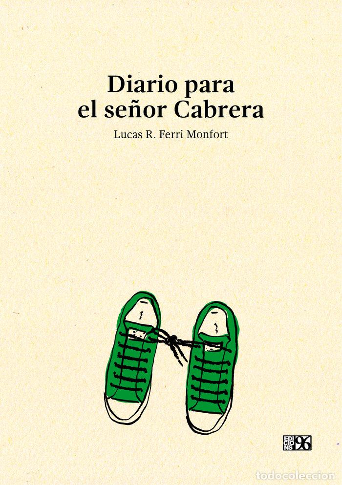 Libri: DIARIO PARA EL SE&Ntilde;OR CABRERA - FERRI MONFORT, LUCAS R
