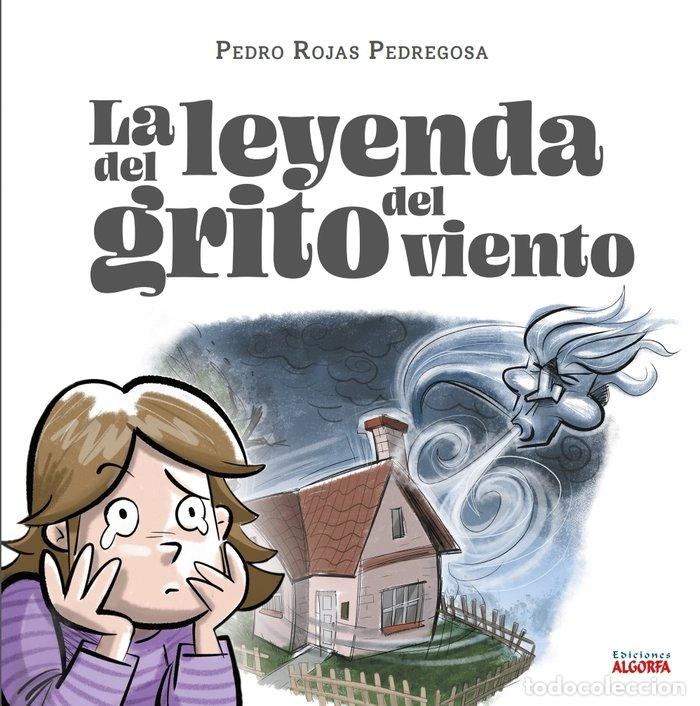 Libri: LA LEYENDA DEL GRITO DEL VIENTO - ROJAS PEDREGOSA, PEDRO