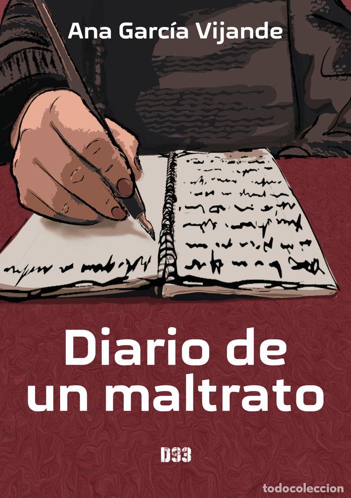 Libri: DIARIO DE UN MALTRATO - GARCIA VIJANDE, ANA