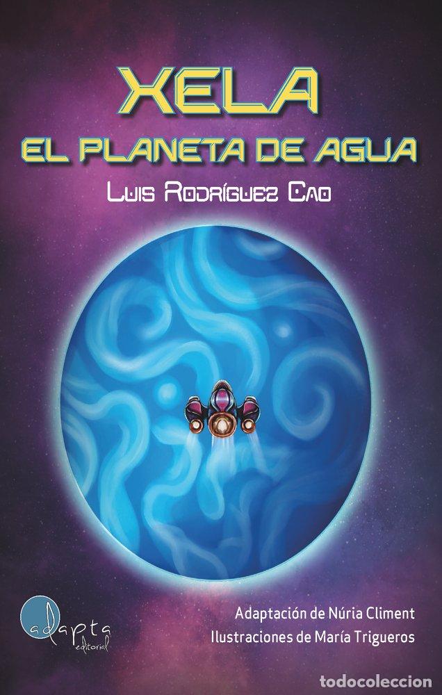 Livres: XELA EL PLANETA DE AGUA - RODRIGUEZ CAO, LUIS