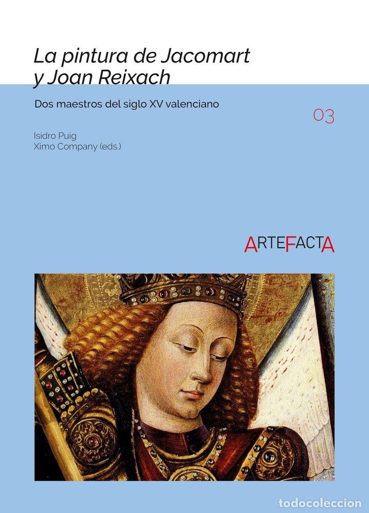 Libri: LA PINTURA DE JACOMART Y JOAN REIXACH DOS MAESTROS DEL SIGL - .