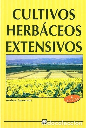 Libros: CULTIVOS HERBACEOS EXTENSIVOS - GUERRERO GARCIA, ANDRES