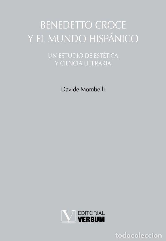 Libros: BENEDETTO CROCE Y EL MUNDO HISPANICO - DAVIDE MOMBELLI