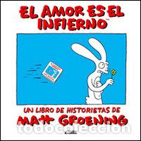Libros: AMOR ES EL INFIERNO,EL NE - GROENING, MATT