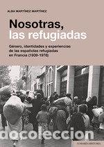 Libros: NOSOTRAS LAS REFUGIADAS - MARTINEZ MARTINEZ, ALBA