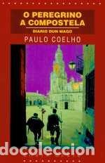 Libros: O PEREGRINO A COMPOSTELA DIARIO DUN MAGO - COELHO, PAULO