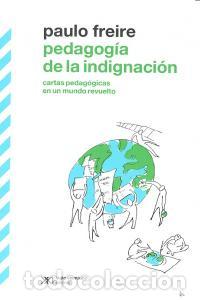 Libros: PEDAGOGIA DE LA INDIGNACION - FREIRE, PAULO