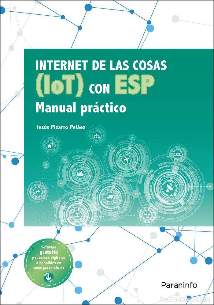 Libros: INTERNET DE LAS COSAS IOT CON ESP MANUAL - PIZARRO PELAEZ, JESUS
