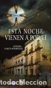 Libri: ESTA NOCHE VIENEN A POR TI - GARCIA RODRIGUEZ, ANTONIO