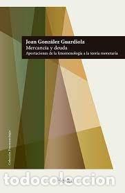 books: MERCANCIA Y DEUDA - GONZALEZ GUARDIOLA, JUA