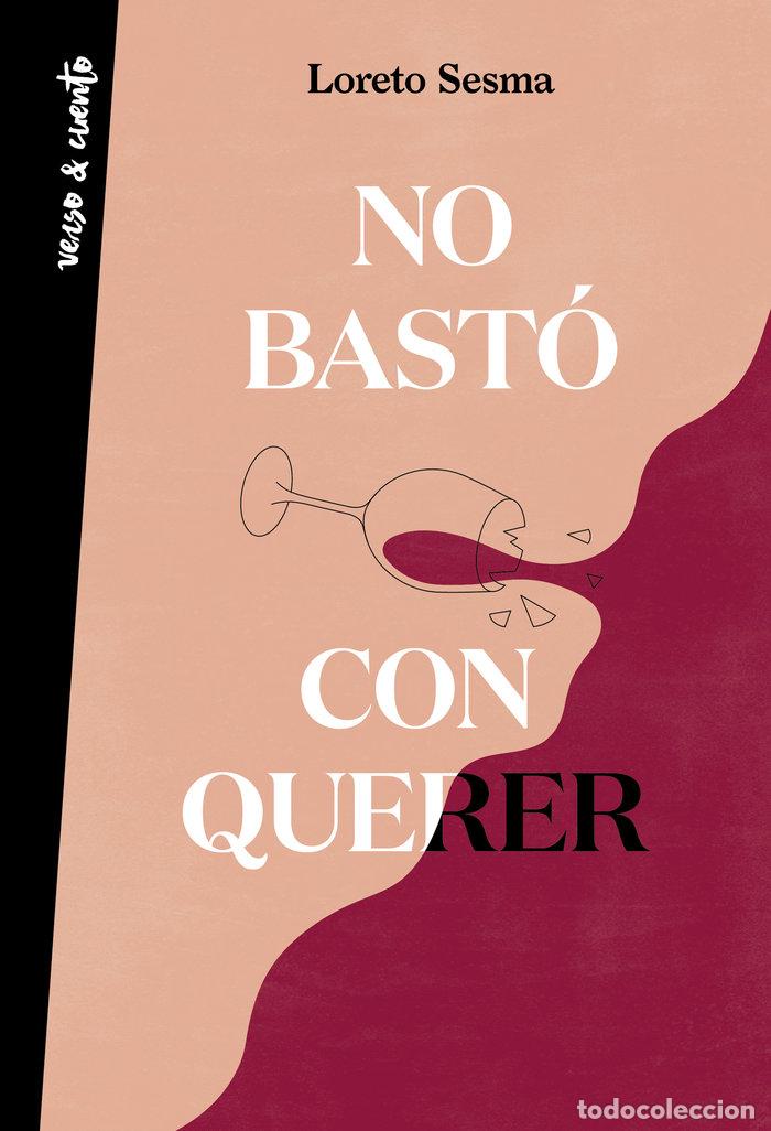 Libros: NO BASTO CON QUERER - SESMA, LORETO