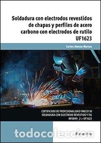 Libros: SOLDADURA ELECTRODOS REVESTIDOS CHAPAS PERFILES ACERO CARBO - ALONSO MARCOS, CARLOS