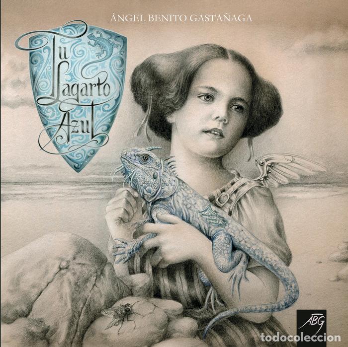 Libros: TU LAGARTO AZUL - BENITO GASTA&ntilde;AGA, &Aacute;NGEL