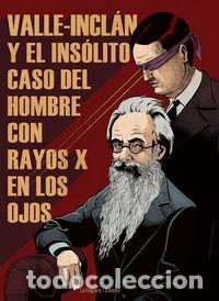 Libros: VALLE INCLAN Y EL INSOLITO CASO DEL HOMBRE CON RAYOS X EN L - AA.VV