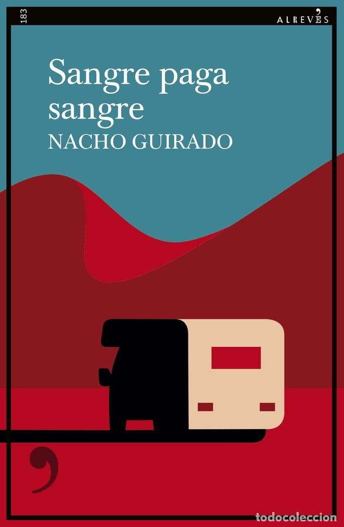 Libros: SANGRE PAGA SANGRE - GUIRADO, NACHO