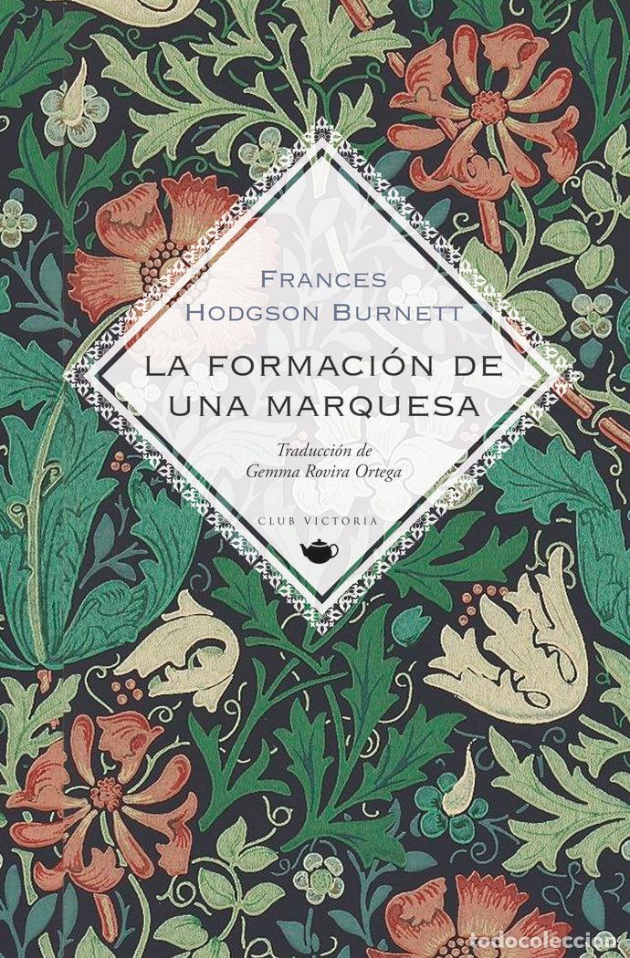 Libros: LA FORMACION DE UNA MARQUESA - BURNETT, FRANCES HODGSON