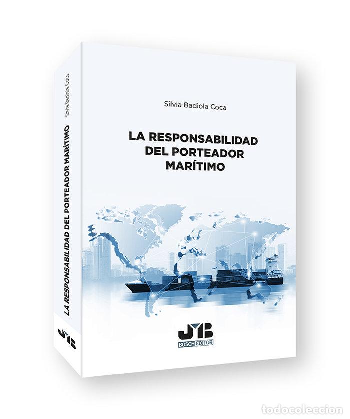 Libros: LA RESPONSABILIDAD DEL PORTEADOR MARITIMO - BADIOLA COCA, SILVIA