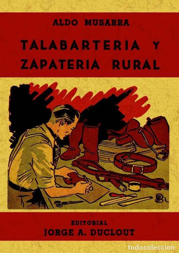 Libros: TALABARTERIA Y ZAPATERIA RURAL - MUSARRA, ALDO