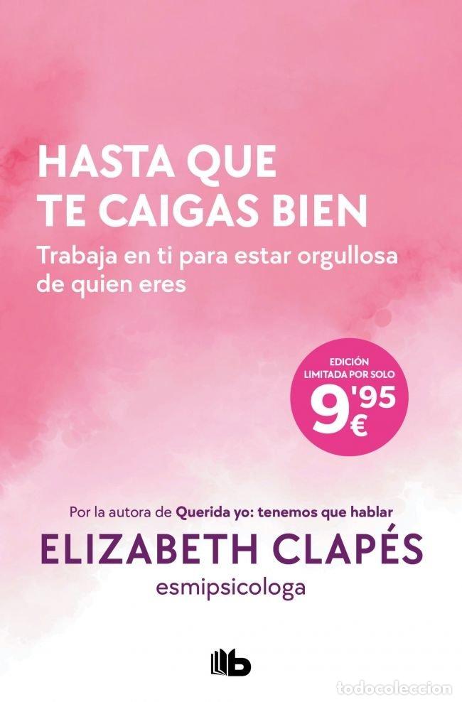 Libri: HASTA QUE TE CAIGAS BIEN EDICION LIMITADA - ELIZABETH CLAPES