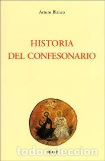 Libros: HISTORIA DEL CONFESONARIO - BLANCO DE LA LAMA, ARTURO