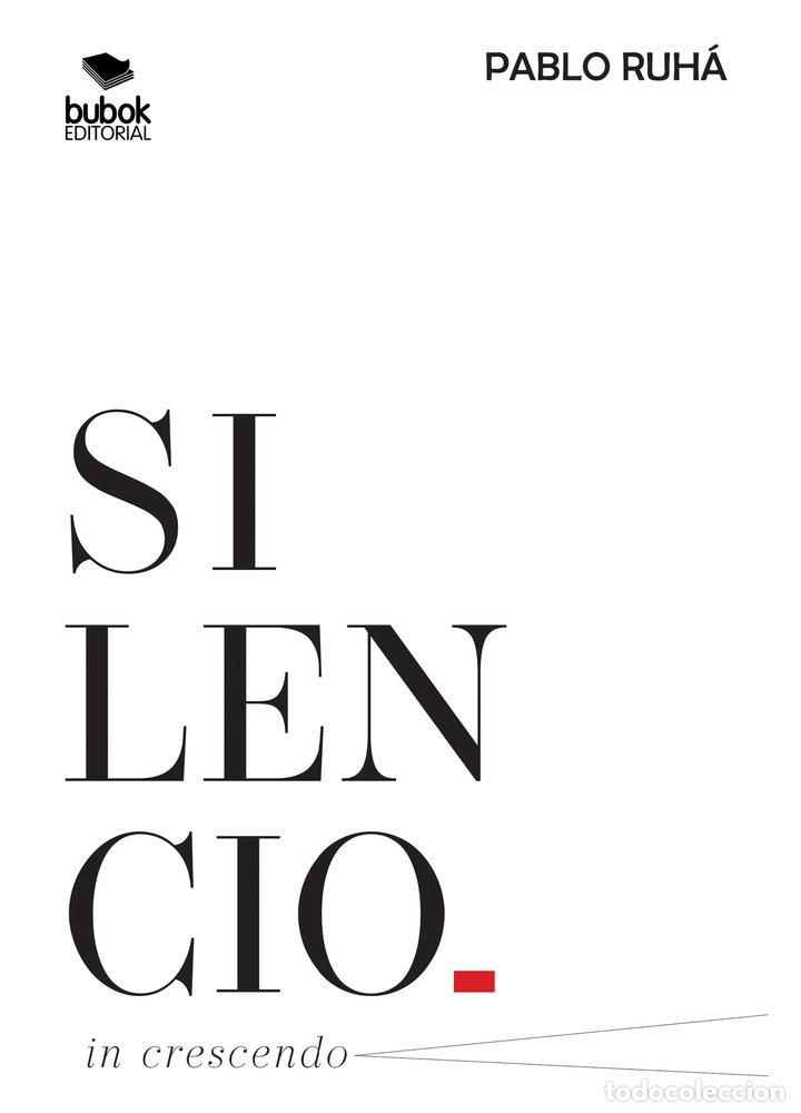 Libros: SILENCIO IN CRESCENDO - RUHA, PABLO