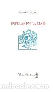 Libros: ESTELAS EN LA MAR - ORTEGA, ARCADIO