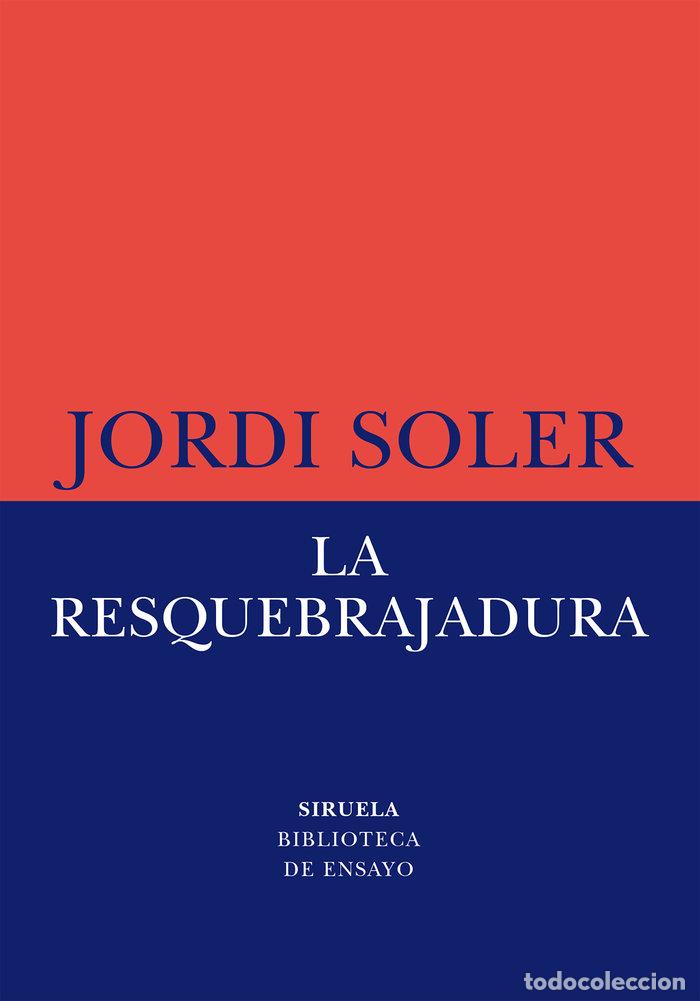 Libros: LA RESQUEBRAJADURA - SOLER, JORDI