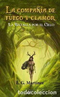 Libros: LA COMPA&Ntilde;IA DE FUEGO Y CLAMOR - MARTINEZ, E. G.