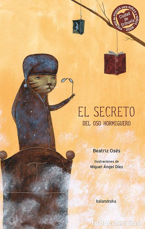 Libros: SECRETO DEL OSO HORMIGUERO,EL PREMIO POESIA NI&Ntilde;OS 2008 - OSES, BEATRIZ