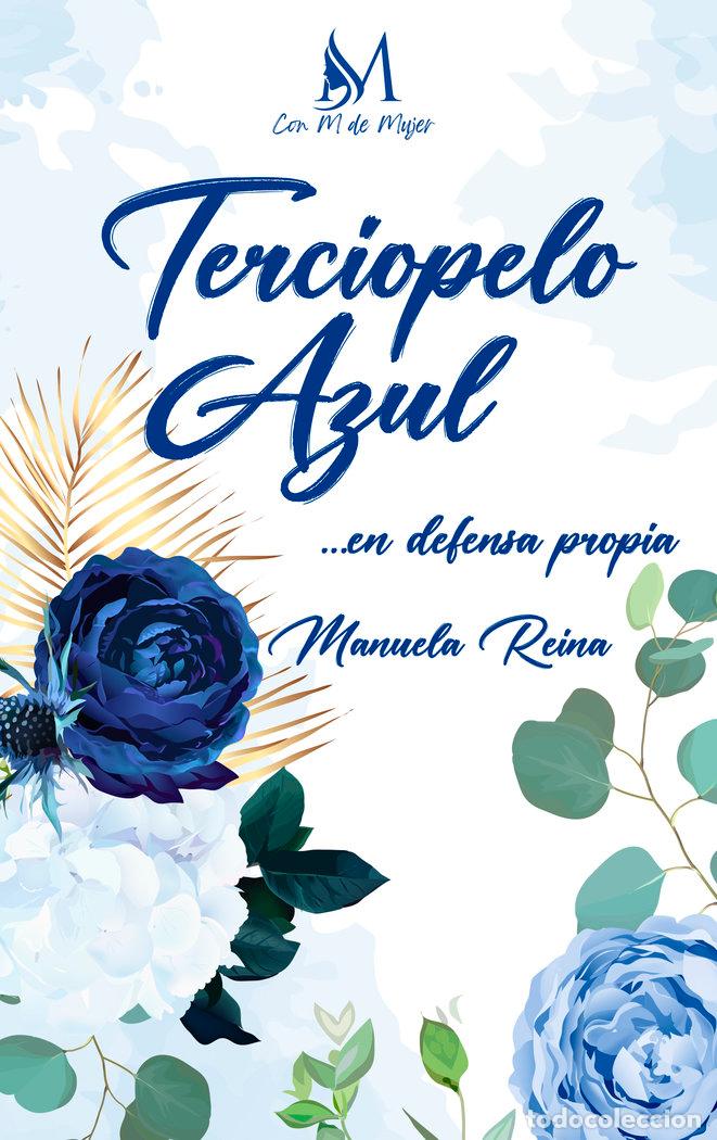 Libros: TERCIOPELO AZUL - REINA, MANUELA