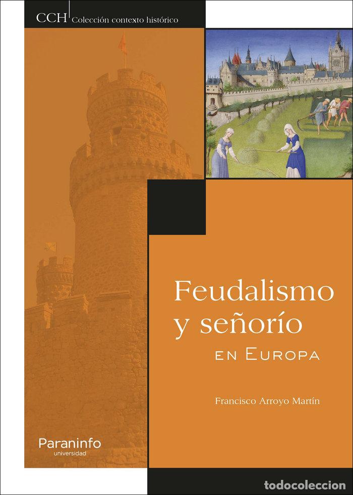 Livros: FEUDALISMO Y SE&Ntilde;ORIO EN EUROPA - ARROYO MARTIN, FRANCISCO