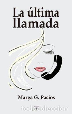 Livros: LA ULTIMA LLAMADA - G. PACIOS, MARGA