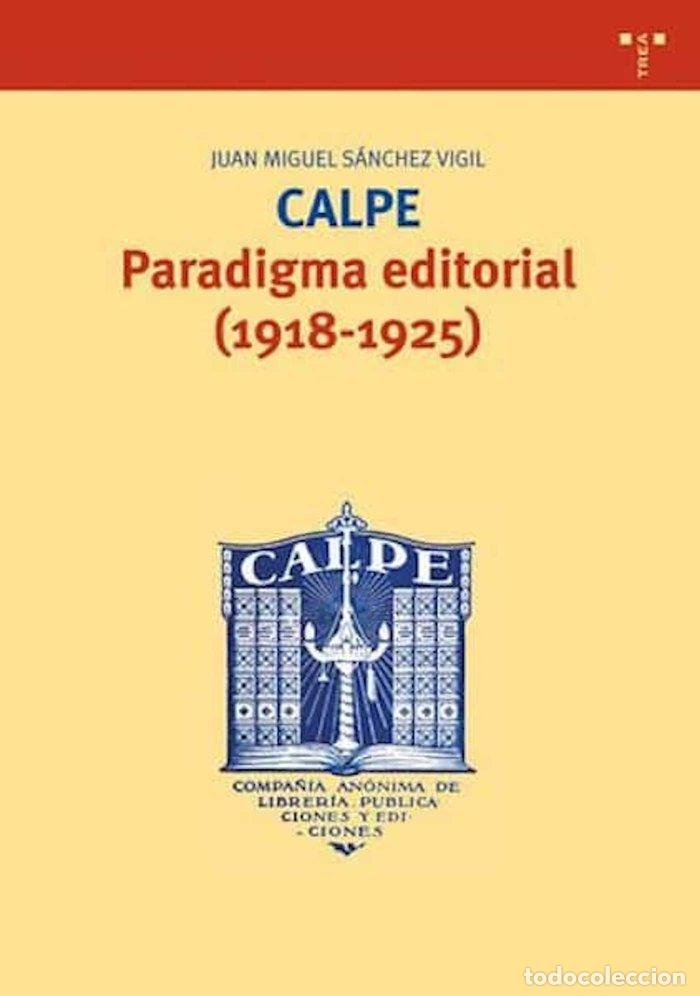 Libros: CALPE PARADIGMA EDITORIAL 1918-1925 - SANCHEZ VIGIL, JUAN MIGUEL