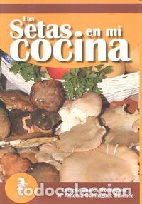 Libros: SETAS EN MI COCINA - ROBLES DOMINGUEZ, ESTRELLA