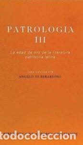 B&uuml;cher: PATROLOGIA. III: LA EDAD DE ORO DE LA LITERATURA PATRISTICA - HAMMAN, ADALBERT