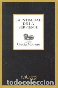 Livres: INTIMIDAD DE LA SERPIENTE - GARCIA MONTERO, LUIS