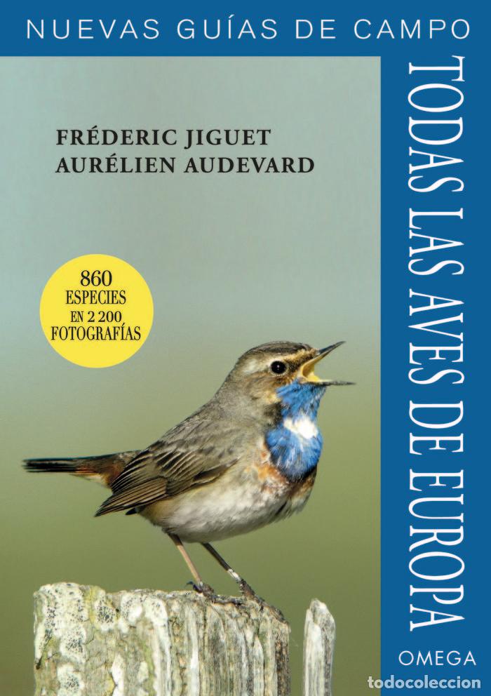 Livres: TODAS LAS AVES DE EUROPA NUEVAS GUIAS DE CAMPO - JIGUET, FREDERICK