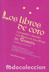 Libri: LIBROS DE CORO EN PERGAMINO E ILUSTRADOS ABADIA SACRO MONTE - BUENO VARGAS, JAVIER