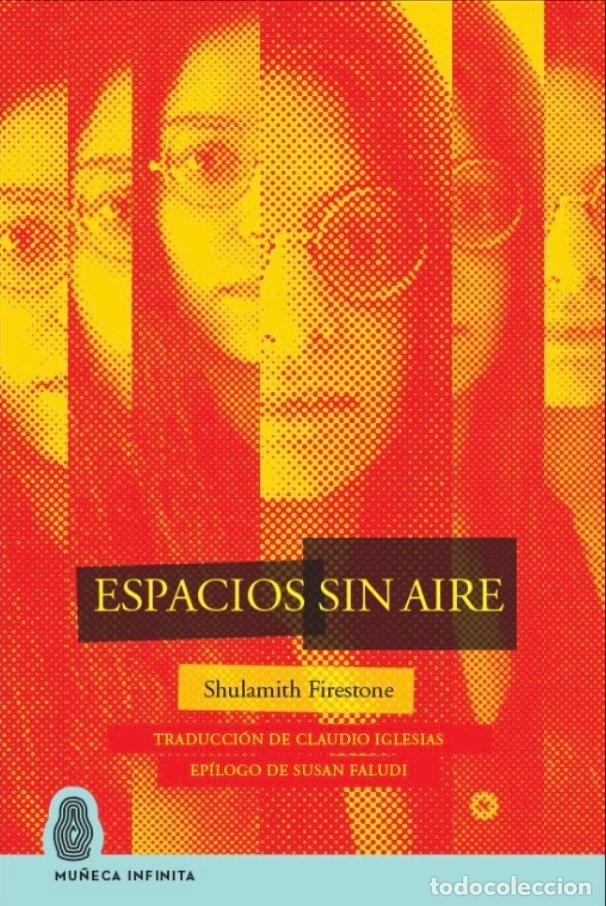 Libri: ESPACIOS SIN AIRE - FIRESTONE, SHULAMITH
