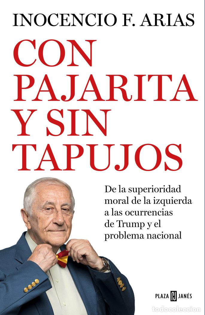 Libri: CON PAJARITA Y SIN TAPUJOS - ARIAS, INOCENCIO F.