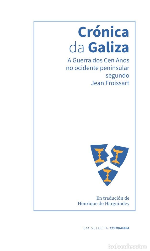 Libros: CRONICA DA GALIZA - FROISSART, JEAN