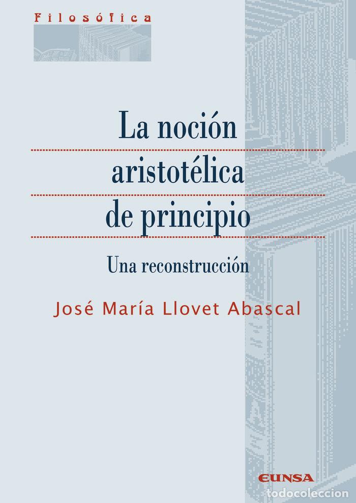 books: NOCION ARISTOTELICA DE PRINCIPIO,LA - LLOVET ABASCAL, JOSE MARIA