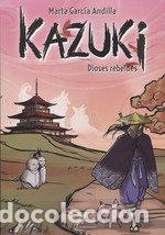 books: KAZUKI II DIOSES REBELDES - MARTA GARCIA ANDILLA