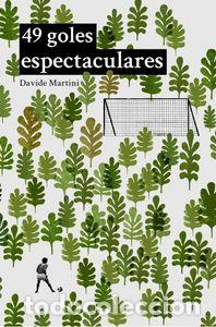 Libros: 49 GOLES ESPECTACULARES - MARTINI, DAVIDE