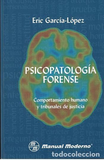 B&uuml;cher: PSICOPATOLOGIA FORENSE - GARCIA LOPEZ, ERIC