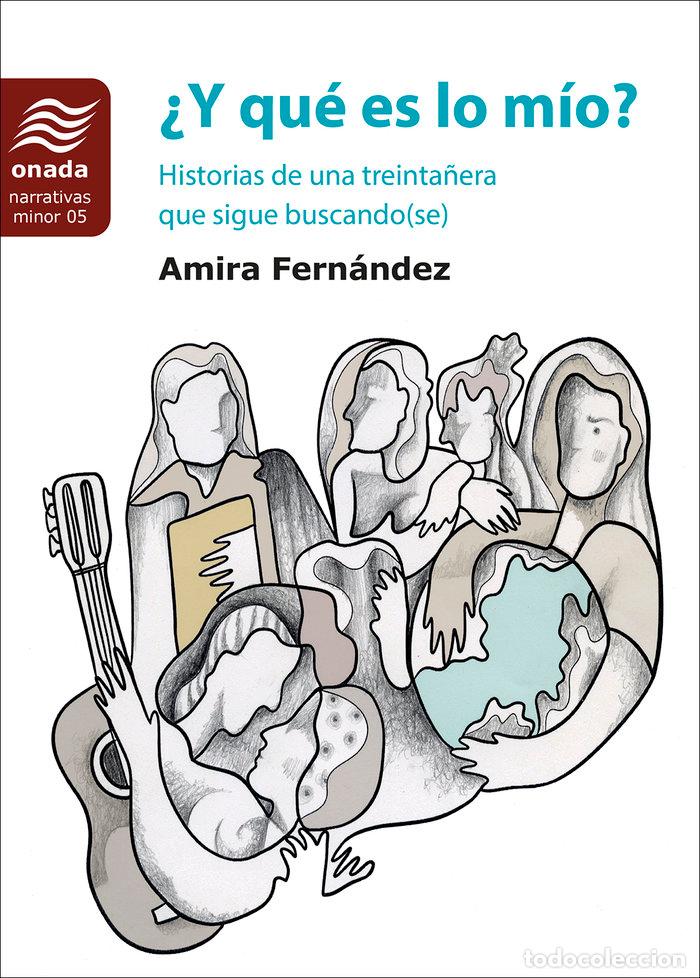 B&uuml;cher: Y QUE ES LO MIO HISTORIAS DE UNA TREINTA&Ntilde;ERA QUE SIGUE BUSC - FERNANDEZ RAMOS, AMIRA
