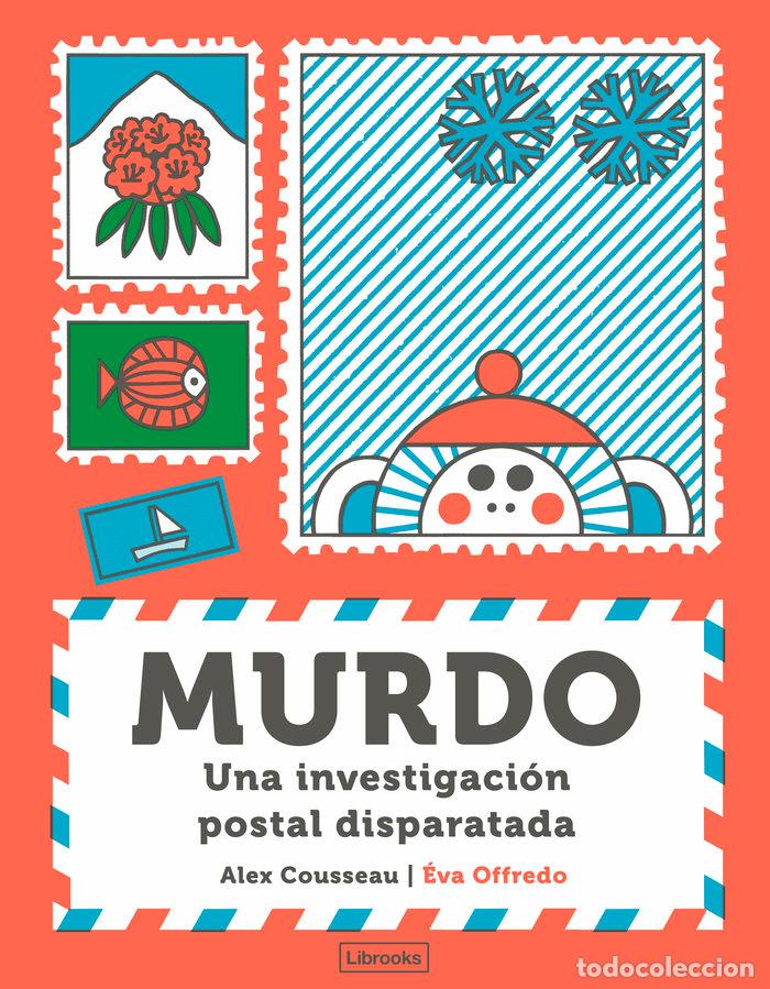 B&uuml;cher: MURDO UNA INVESTIGACION POSTAL DISPARATADA - COUSSEAU, ALEX