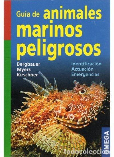 Libros: GUIA DE LOS ANIMALES MARINOS PELIGROSOS - AA.VV