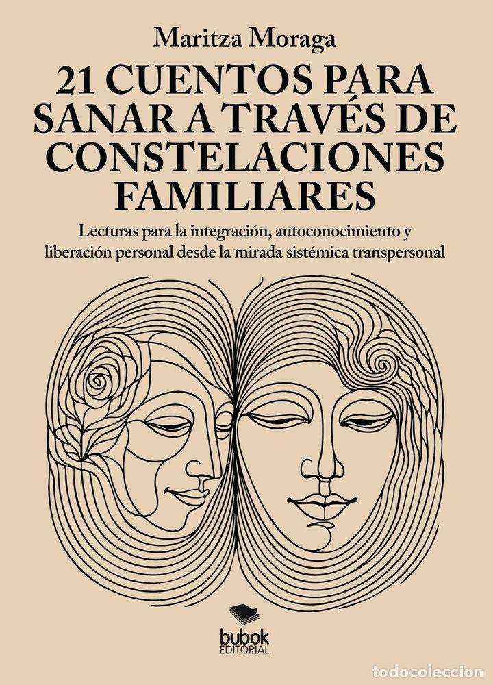 Libros: 21 CUENTOS PARA SANAR A TRAVES DE CONSTELACIONES FAMILIARES - MORAGA, MARITZA